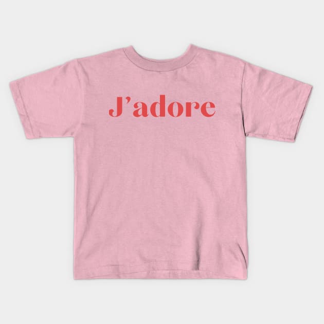 I love it j'adore great French quotes I speak French Loving it Luxury moto Kids T-Shirt by From Mars